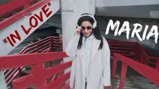 MARIA - IN LOVE (MOOD VIDEO 2021)